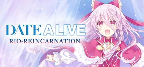 DATE A LIVE: Rio Reincarnation / デート・ア・ライブ 凜緒リンカーネイション HD / 約會大作戰