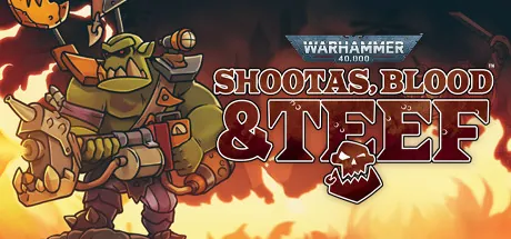 Warhammer 40000: Shootas, Blood & Teef