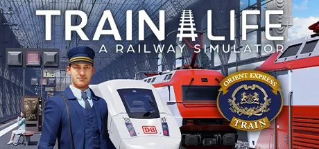 Train Life: A Railway Simulator - Orient Express Edition