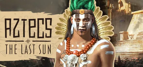 Aztecs: The Last Sun
