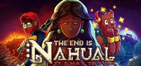 The End is Nahual: If I May Say So