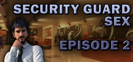 Security Guard Sex Episode 2