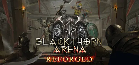 Blackthorn Arena: Reforged