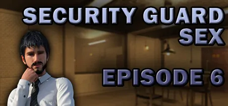 Security Guard Sex Episode 6