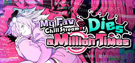My Fav Chill Streamer Dies a Million Times