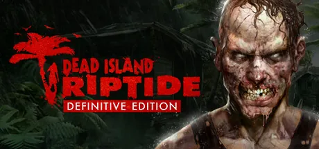 Dead Island: Riptide (Definitive Edition)