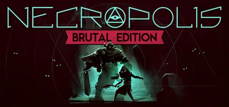 NECROPOLIS (BRUTAL EDITION)