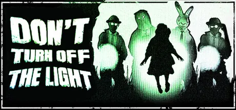 Dont Turn Off the Light