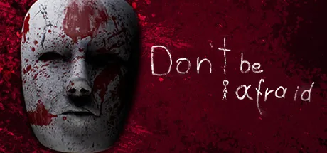 Don't Be Afraid